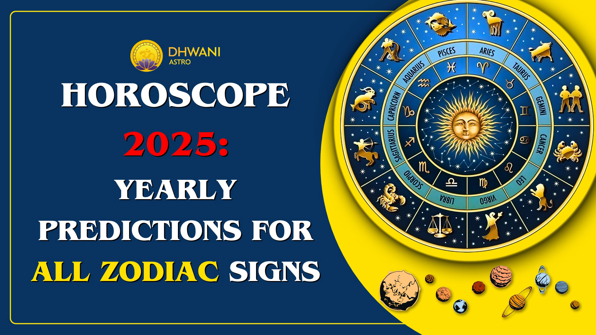 Dhwani Astro Horoscope 2025 Yearly Predictions for all Zodiac Signs